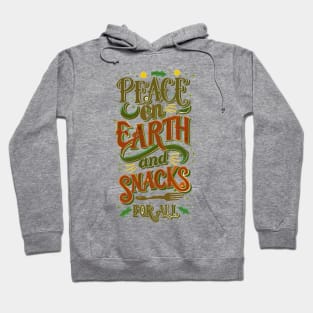 Harmony & Treats: "Peace on Earth and Snacks for All" Typography Hoodie